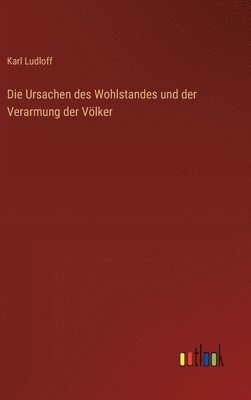 bokomslag Ursachen des Wohlstandes und der Verarmung der Völker