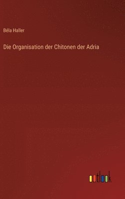 Die Organisation der Chitonen der Adria 1