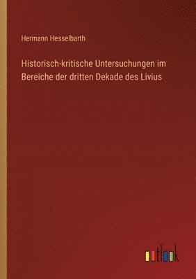 bokomslag Historisch-kritische Untersuchungen im Bereiche der dritten Dekade des Livius