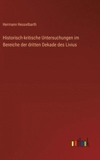 bokomslag Historisch-kritische Untersuchungen im Bereiche der dritten Dekade des Livius