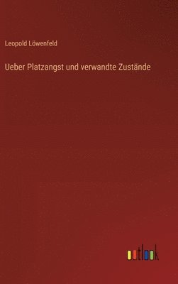 bokomslag Ueber Platzangst und verwandte Zustnde