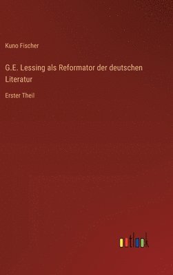 bokomslag G.E. Lessing als Reformator der deutschen Literatur