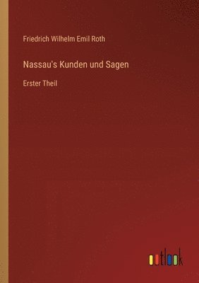 bokomslag Nassau's Kunden und Sagen: Erster Theil