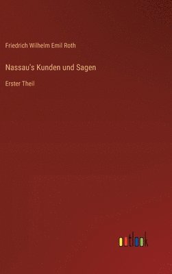 Nassau's Kunden und Sagen: Erster Theil 1