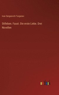 bokomslag Stilleben. Faust. Die erste Liebe. Drei Novellen