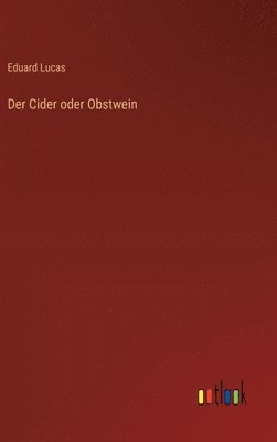 Eduard Lucas - Cider oder Obstwein, Inbunden