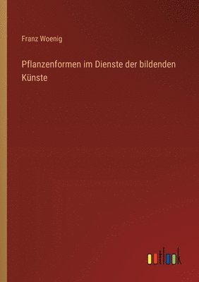 bokomslag Pflanzenformen im Dienste der bildenden Künste