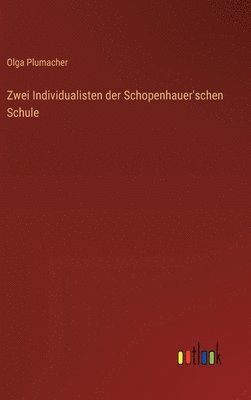 Zwei Individualisten der Schopenhauer'schen Schule 1