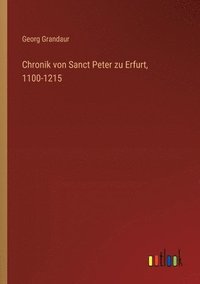 bokomslag Chronik von Sanct Peter zu Erfurt, 1100-1215