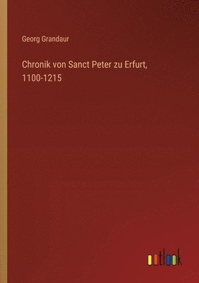 Chronik von Sanct Peter zu Erfurt, 1100-1215