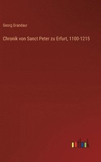 bokomslag Chronik von Sanct Peter zu Erfurt, 1100-1215