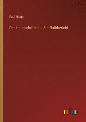 bokomslag Der keilinschriftliche Sintfluthbericht