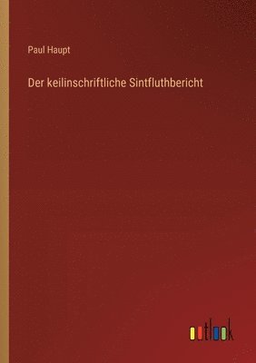 Paul Haupt - keilinschriftliche Sintfluthbericht, Häftad