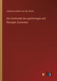 bokomslag Die Continuitt des gasfrmigen und flssigen Zustandes