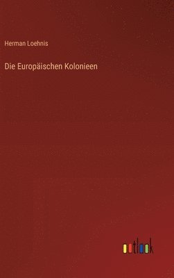 bokomslag Die Europischen Kolonieen