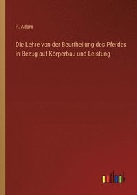 bokomslag Lehre von der Beurtheilung des Pferdes in Bezug auf Körperbau und Leistung