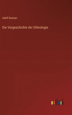 Die Vorgeschichte der Ethnologie 1