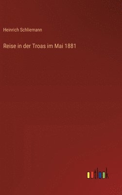 bokomslag Reise in der Troas im Mai 1881