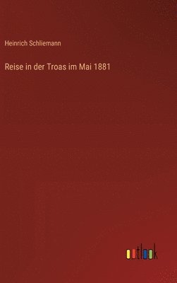 bokomslag Reise in der Troas im Mai 1881