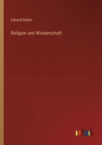 bokomslag Religion und Wissenschaft