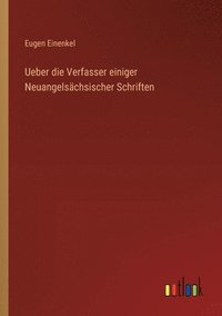 bokomslag Ueber die Verfasser einiger Neuangelschsischer Schriften