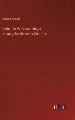 Eugen Einenkel - Ueber die Verfasser einiger Neuangelsächsischer Schriften, Inbunden