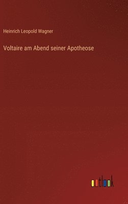 bokomslag Voltaire am Abend seiner Apotheose