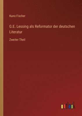 G.E. Lessing als Reformator der deutschen Literatur 1