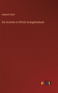 bokomslag Die Accente in Otfrids Evangelienbuch