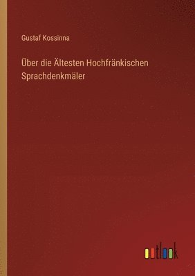 ber die ltesten Hochfrnkischen Sprachdenkmler 1