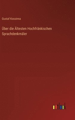 Über die Ältesten Hochfränkischen Sprachdenkmäler