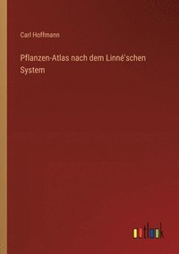 bokomslag Pflanzen-Atlas nach dem Linn'schen System