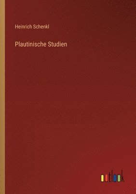 Plautinische Studien