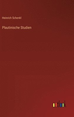bokomslag Plautinische Studien