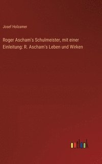 bokomslag Roger Ascham's Schulmeister, mit einer Einleitung