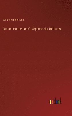 bokomslag Samuel Hahnemann's Organon der Heilkunst