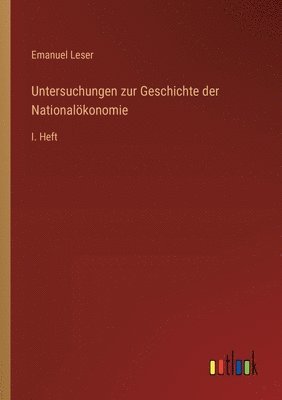 Untersuchungen zur Geschichte der Nationalkonomie 1