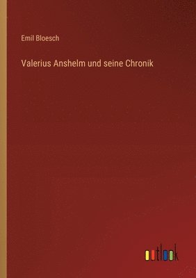 bokomslag Valerius Anshelm und seine Chronik