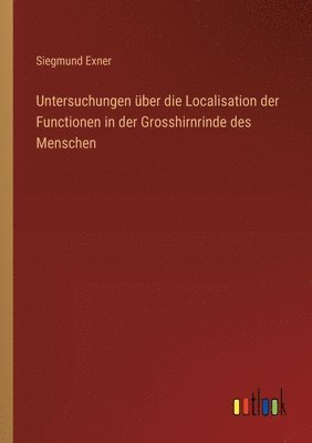 bokomslag Untersuchungen ber die Localisation der Functionen in der Grosshirnrinde des Menschen