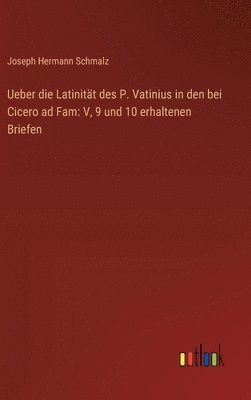 Ueber die Latinitt des P. Vatinius in den bei Cicero ad Fam 1