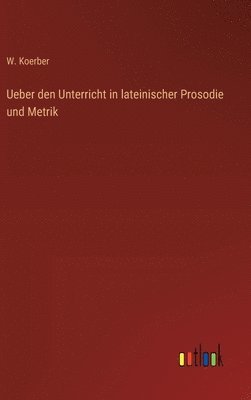 bokomslag Ueber den Unterricht in lateinischer Prosodie und Metrik