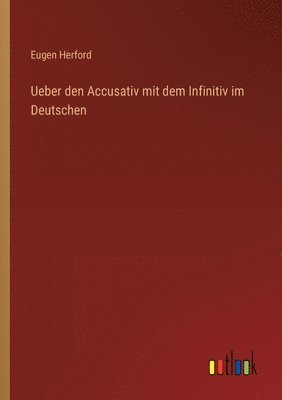 bokomslag Ueber den Accusativ mit dem Infinitiv im Deutschen