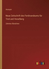 bokomslag Neue Zeitschrift des Ferdinandeums fr Tirol und Vorarlberg
