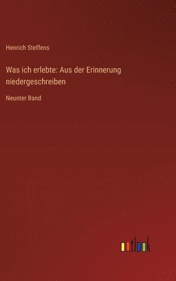 Henrich Steffens - Was ich erlebte, Inbunden