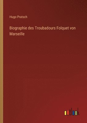 bokomslag Biographie des Troubadours Folquet von Marseille