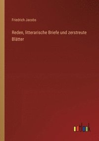 bokomslag Reden, litterarische Briefe und zerstreute Bltter