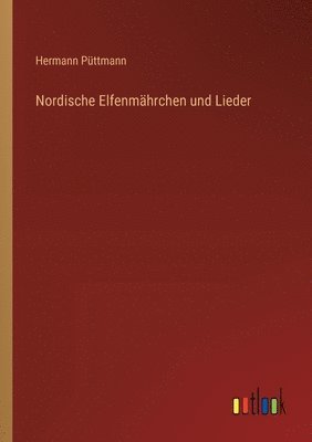 bokomslag Nordische Elfenmhrchen und Lieder