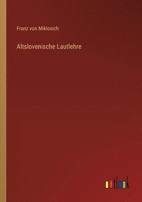 Franz Von Miklosich, Franz von Miklosich - Altslovenische Lautlehre, Häftad