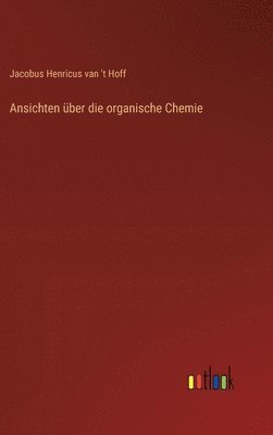 bokomslag Ansichten ber die organische Chemie