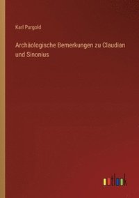 bokomslag Archologische Bemerkungen zu Claudian und Sinonius
